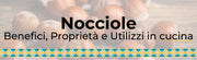 Nocciole: Benefici, Proprietà e Utilizzi in Cucina
