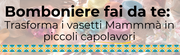 Bomboniere fai da te: trasforma i vasetti Mammmà in piccoli capolavori